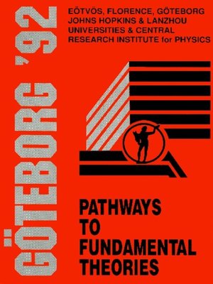 cover image of Pathways to Fundamental Theories--Proceedings of the Johns Hopkins Workshop On Current Problems In Particle Theory 16